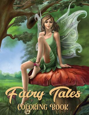 Fairy Tales Coloring Book: Adult Coloring Book Wonderful grimm Fairy Tales, Relaxing Fantasy Scenes and Inspiration - Russ Focus