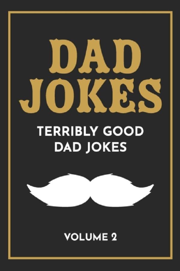 Dad Jokes: The Terribly Good Dad jokes book Father's Day gift, Dads Birthday Gift, Christmas Gift For Dads - Share The Love Gifts