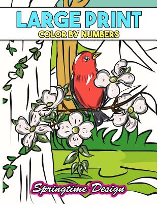 Large Print Adult Coloring Book Color By Number: Springtime Designs - Made You Smile Press
