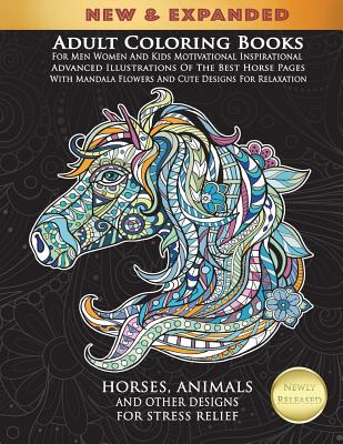 Adult Coloring Books For Men Women And Kids Motivational Inspirational Advanced Illustrations Of The Best Horse Pages With Mandala Flowers And Cute De - Cindy Elsharouni