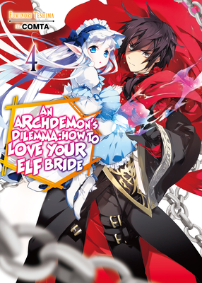 An Archdemon's Dilemma: How to Love Your Elf Bride: Volume 4 - Fuminori Teshima