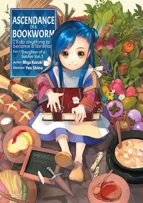 Ascendance of a Bookworm: Part 1 Volume 1 - Miya Kazuki