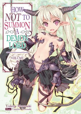 How Not to Summon a Demon Lord: Volume 3 - Yukiya Murasaki
