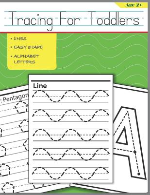 Tracing for Toddlers: Beginner to Tracing Lines, Shape & ABC Letters - Patt Legge