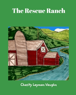 The Rescue Ranch - Chasity Layman Vaughn