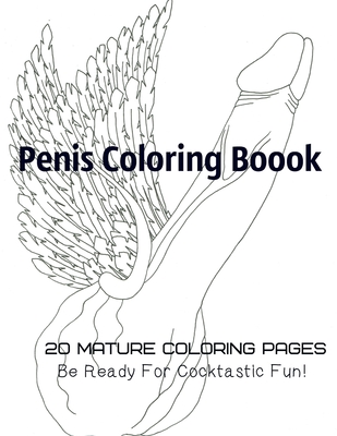 Penis Coloring Book. 20 Mature Coloring Pages. Be ready for Cocktastick Fun - Tata Gosteva
