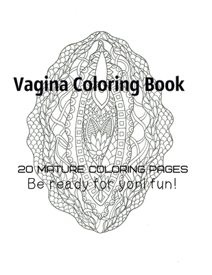 Vagina Coloring Book - Be Ready For Yoni fun! - Tata Gosteva