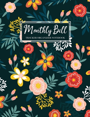Monthly Bill Tracker Organizer Notebook: Beautiful Floral Cover, Monthly Bill Payment Checklist and Due Date Organizer Plan for Your Expenses, Simple - David Blank Publishing
