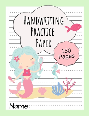 Handwriting Practice Paper: Writing Paper for Kids, Kindergarten, Preschool, K-3 - Paper with Dotted Lines - 150 Pages - Mermaid Design - Compobooks Composition Books
