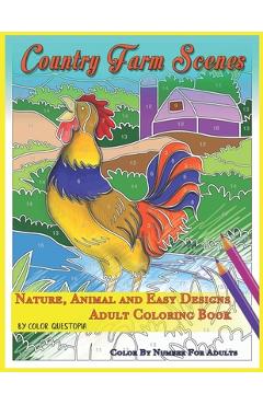 Coperta cărții 'Country Farm Scenes Color By Number For Adults - Nature, Animal and Easy Designs - Adult Coloring Book - Color Questopia'