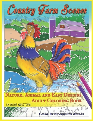 Country Farm Scenes Color By Number For Adults - Nature, Animal and Easy Designs - Adult Coloring Book - Color Questopia
