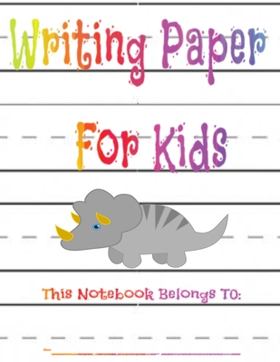 Writing Paper For Kids: Primary Writing Notebook For toddlers, and Pre-K-3 Students 8.5x11 140 Pages - Smartie Pants