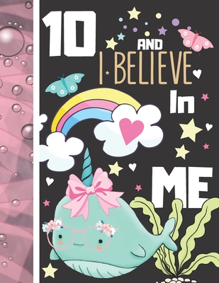 10 And I Believe In Me: Narwhal Gift For Girls Age 10 Years Old - Art Sketchbook Sketchpad Activity Book For Kids To Draw And Sketch In - Krazed Scribblers