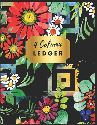 4 Column Ledger: Pretty Floral Accounting Ledger Books: Accounting Ledger Sheets, General Ledger Accounting Book, 4 Column Record Book: - Sharon Henry