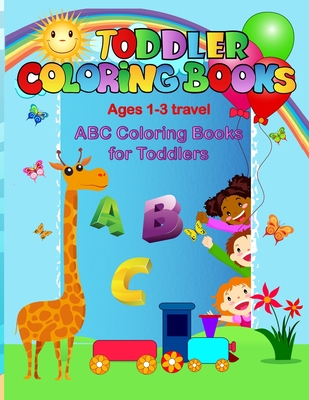 Toddler coloring books ages 1-3 travel: ABC coloring books for toddlers - Coloring Book Activity Joyful