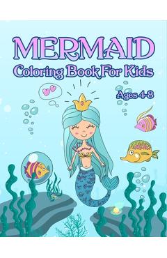 Coperta cărții 'Mermaid Coloring Book: For Kids Ages 4-8: Adorable Cute And Unique Coloring Pages For Girls - Sweetpanda Publishing'