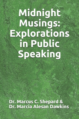 Midnight Musings: Explorations in Public Speaking - Marcia Alesan Dawkins