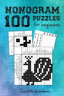 100 Nonogram Puzzles for Beginners - Jeanette Goodman