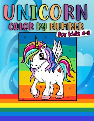 Unicorn Color By Number For Kids 4-8: Fun & Educational Unicorn Coloring Activity Book for Kids To Practice Counting, Number Recognition And Improve M - Creative Scholar Kidz