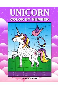 Coperta cărții 'Unicorn Color By Number: Coloring Book for Kids Ages 4-8 - Sachin Sachdeva'