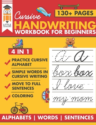 Cursive Handwriting Workbook for Beginners: Premium cursive practice writing book for kids. All in one alphabets words and complete Sentences - Little Scholars Publishing