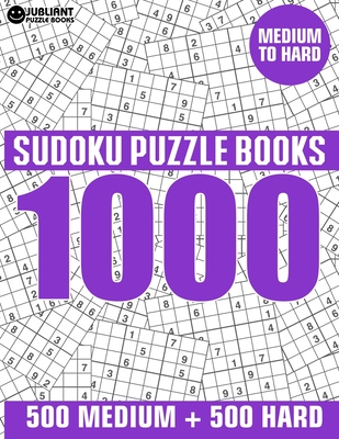1000 Sudoku Puzzles 500 Medium & 500 Hard: Medium to Hard Sudoku Puzzle Book for Adults with Answers - Jubliant Puzzle Book