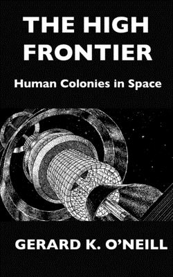 The High Frontier: Human Colonies In Space - Donald Davis