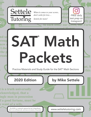 SAT Math Packets (2020 Edition): Practice Materials and Study Guide for the SAT Math Sections - Mike Settele