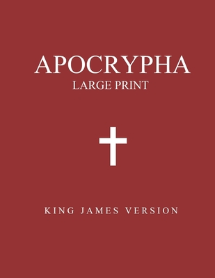 Apocrypha (Large Print): King James Version - King James