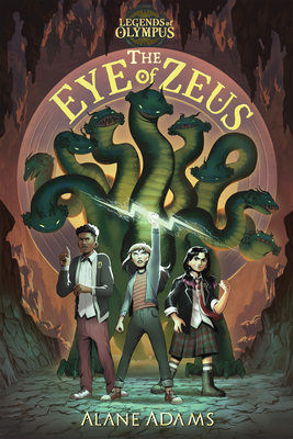 The Eye of Zeus: Legends of Olympus, Book One - Alane Adams