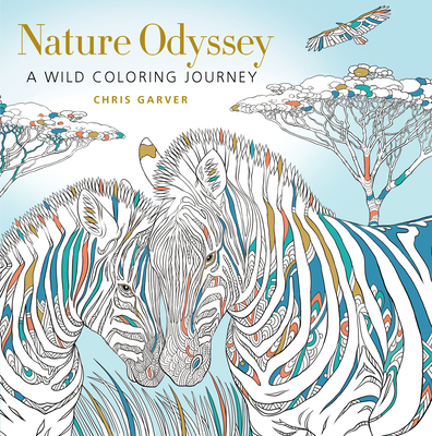 Nature Odyssey: A Wild Coloring Journey - Chris Garver