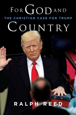For God and Country: The Christian Case for Trump - Ralph Reed