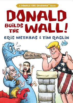 Donald Builds the Wall - Eric Metaxas