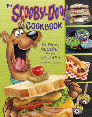 The Scooby-Doo! Cookbook: Kid-Friendly Recipes for the Whole Gang - Katrina Jorgensen