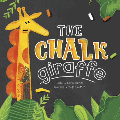 The Chalk Giraffe - Kirsty Paxton