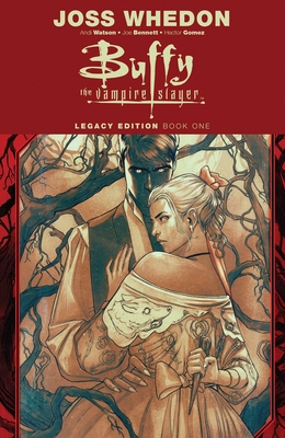 Buffy the Vampire Slayer Legacy Edition Book One, Volume 1 - Joss Whedon