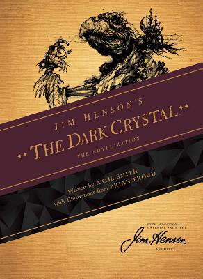 Jim Henson's the Dark Crystal Novelization - A. C. H. Smith