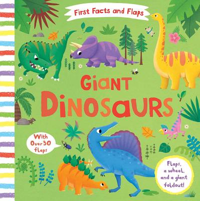 First Facts and Flaps: Giant Dinosaurs - Editors Of Silver Dolphin Books
