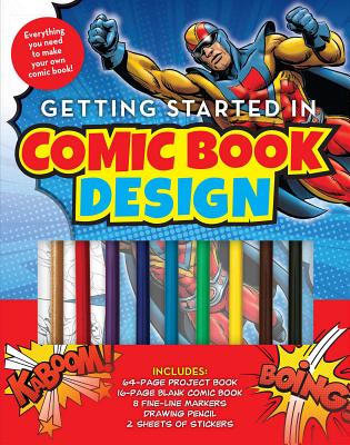 Getting Started in Comic Book Design - Editors Of Thunder Bay Press