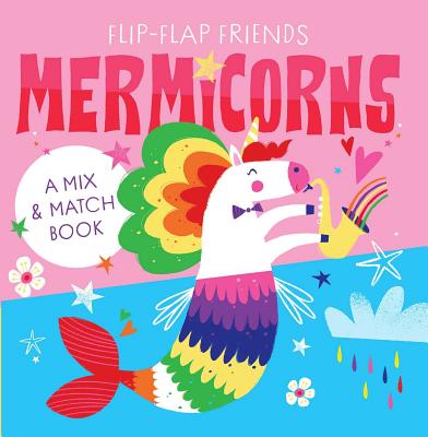 Flip-Flap Friends: Mermicorns - Richard Merritt