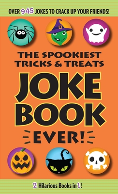 The Spookiest Tricks & Treats Joke Book Ever! - Editors Of Portable Press