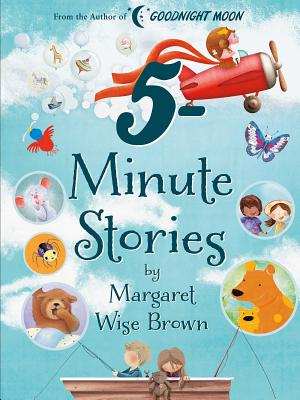 Margaret Wise Brown 5-Minute Stories - Margaret Wise Brown