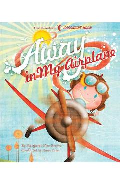 Poza produsului Away in My Airplane - Margaret Wise Brown