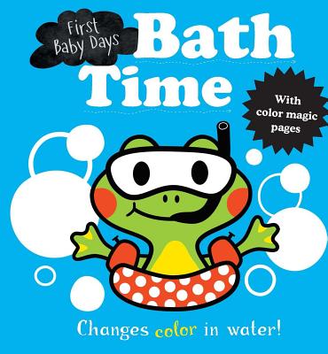 First Baby Days: Bath Time - Editors Of Silver Dolphin Books
