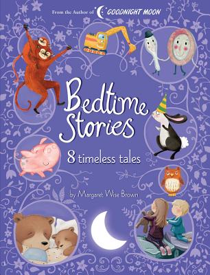 Bedtime Stories: 8 Timeless Tales by Margaret Wise Brown - Margaret Wise Brown