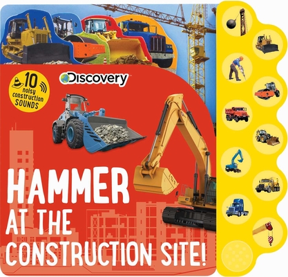 Discovery: Hammer at the Construction Site! - Editors Of Silver Dolphin Books
