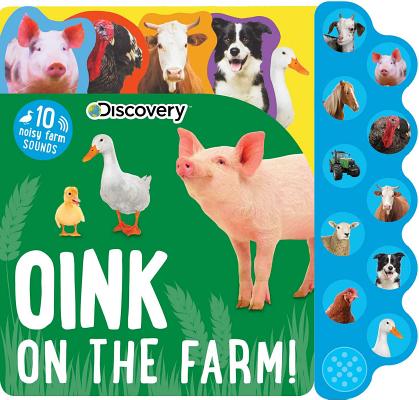 Discovery: Oink on the Farm! - Editors Of Silver Dolphin Books