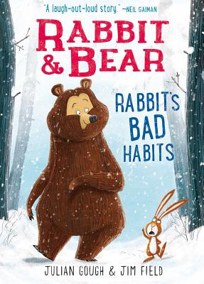 Rabbit & Bear: Rabbit's Bad Habits, Volume 1 - Julian Gough