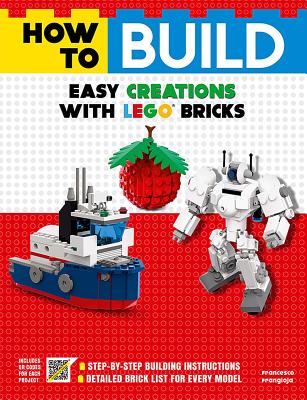 How to Build Easy Creations with Lego Bricks - Francesco Frangioja