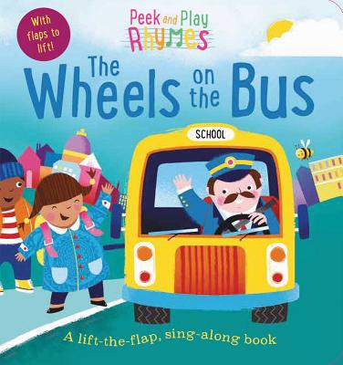 Peek and Play Rhymes: The Wheels on the Bus - Richard Merritt